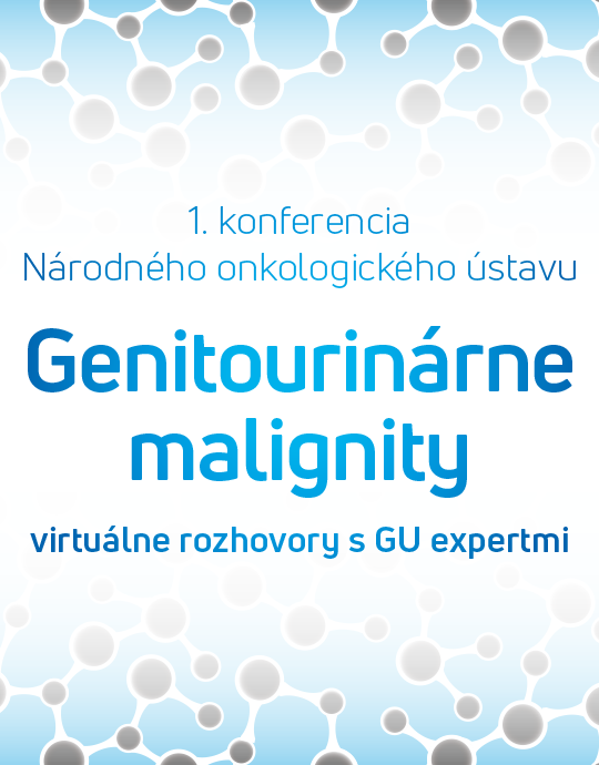 1. konferencia Národného onkologického ústavu Genitourinárne malignity - virtuálne rozhovory s GU expertmi